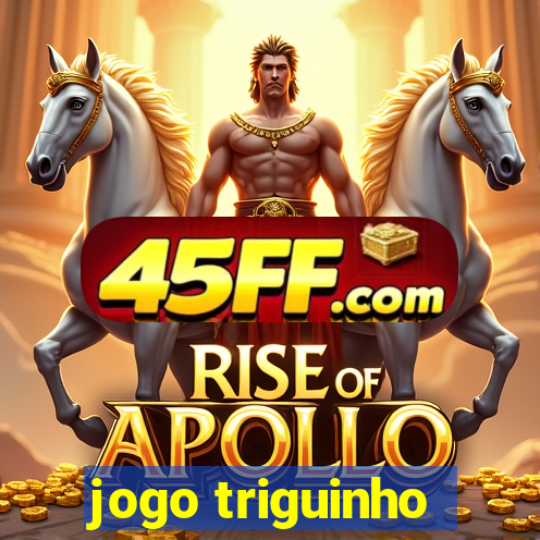 jogo triguinho